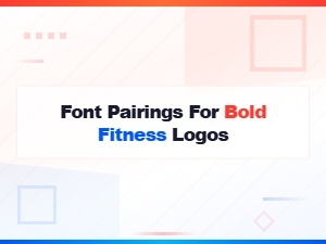 Best Font Pairings for Bold Fitness Logos That Stand Out
